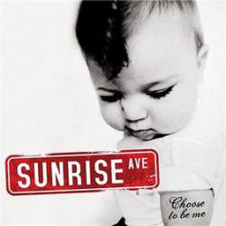 Sunrise Avenue : Choose to Be Me